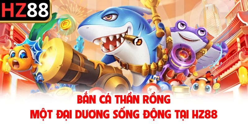 bắn cá thần rồng